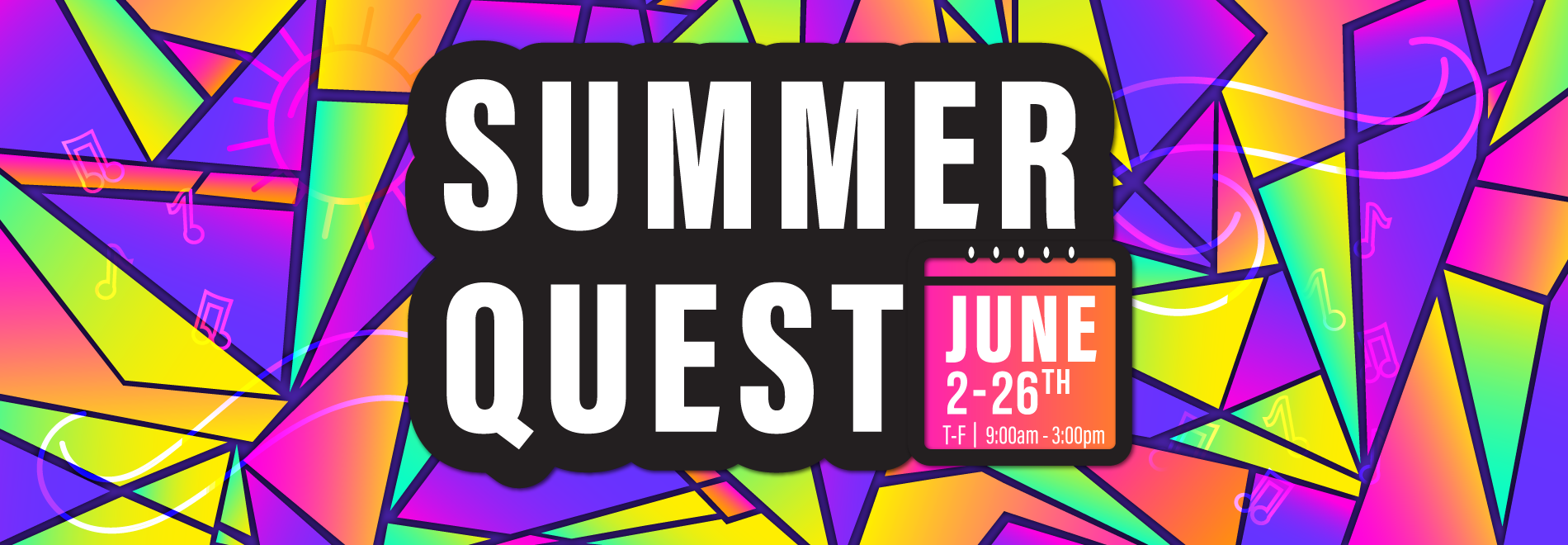 Summer Quest June 2nd to the 26th