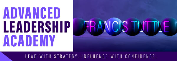 Advanced Leadership Academy. Lead with strategy, influence with confidence.